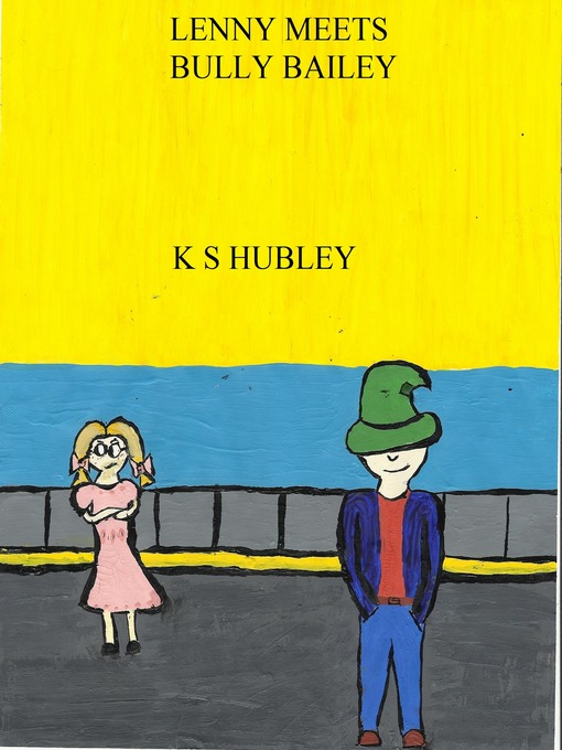 Title details for Lenny Meets Bully Bailey by K S Hubley - Available